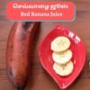 Red Banana Juice